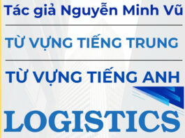 Từ vựng tiếng Trung Logistics Thương mại - Tác giả Nguyễn Minh Vũ
