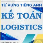 Từ vựng tiếng Trung Kế toán Logistics - Tác giả Nguyễn Minh Vũ