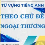 Từ vựng tiếng Trung Ngoại thương - Tác giả Nguyễn Minh Vũ